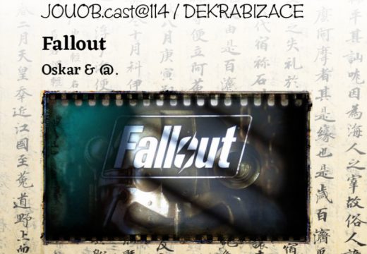 JOUOB.cast@114 – DEKRABIZACE: Fallout