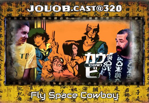 JOUOB.cast@320: Fly Space Cowboy