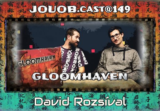 JOUOB.cast@149 – ROZHOVOR: David ROZSÍVAL – Gloomhaven [2. část]